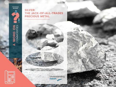 A WORD ON - Understanding metals: silver, the jack-of-all-trades precious metal